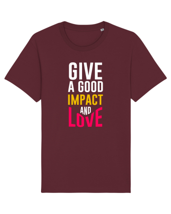 Give A Good Impact And Love Burgundy