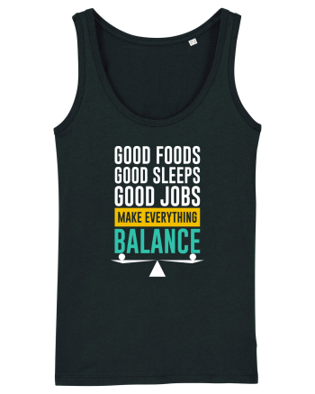 Good Foods Good Sleeps Good Jobs Make Everything Balance Black