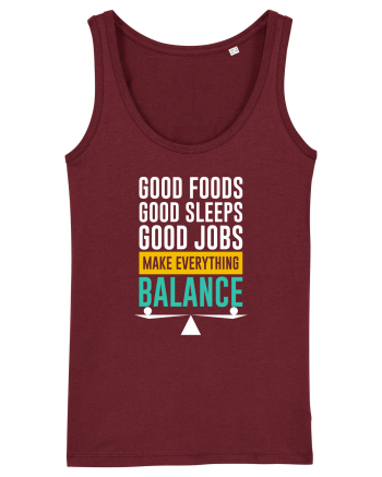 Good Foods Good Sleeps Good Jobs Make Everything Balance Burgundy