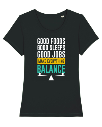 Good Foods Good Sleeps Good Jobs Make Everything Balance Black