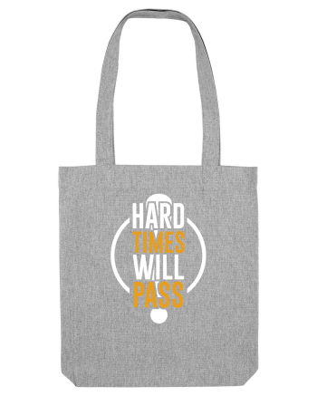 Hard Time Will Pass Heather Grey
