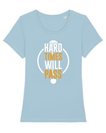 Hard Time Will Pass Sky Blue