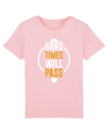 Hard Time Will Pass Cotton Pink