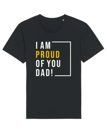 I Am Proud Of You Dad Black