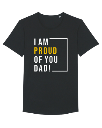 I Am Proud Of You Dad Black