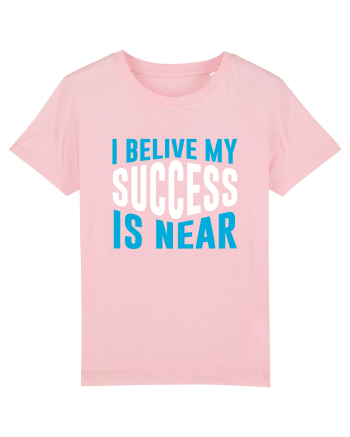 I Believe My Success Is Near Cotton Pink