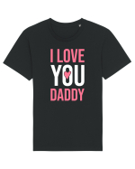 I Love You Daddy Tricou mânecă scurtă Unisex Rocker
