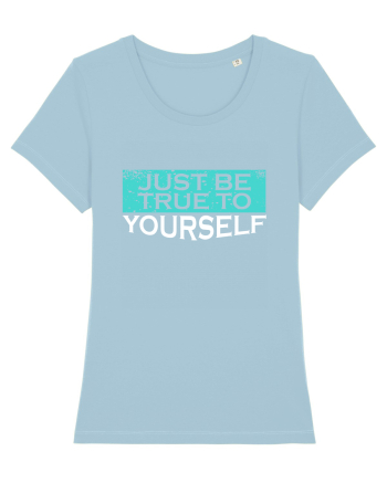 Just Be True To Yourself Sky Blue