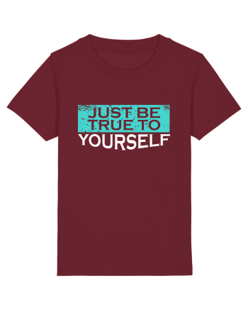 Just Be True To Yourself Burgundy