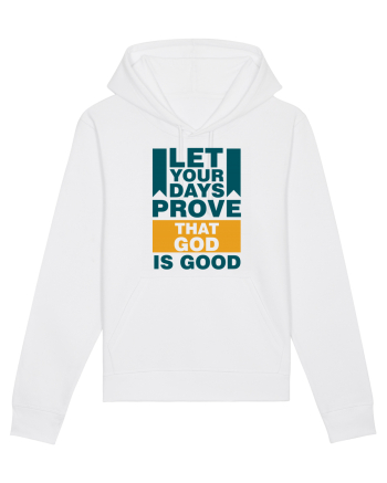 Let Your Days Prove That God Is Good White