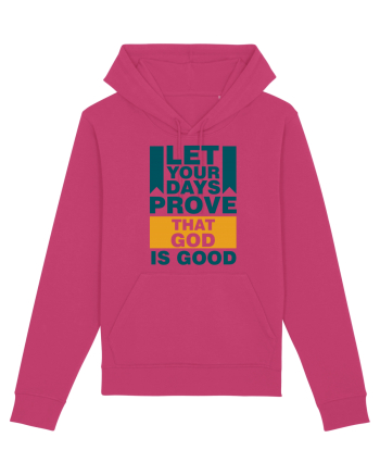 Let Your Days Prove That God Is Good Raspberry