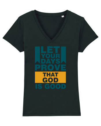 Let Your Days Prove That God Is Good Black