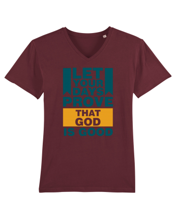 Let Your Days Prove That God Is Good Burgundy