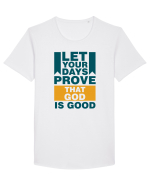 Let Your Days Prove That God Is Good Tricou mânecă scurtă guler larg Bărbat Skater