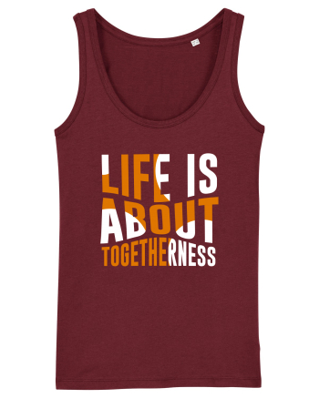 Live Is About Togetherness Burgundy