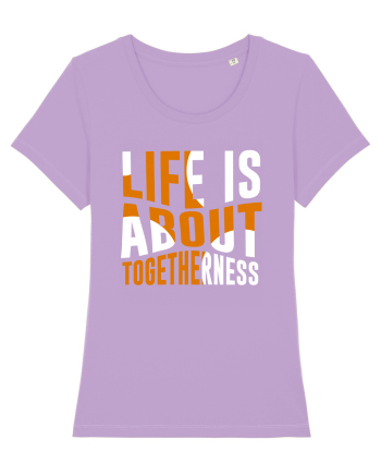 Live Is About Togetherness Lavender Dawn