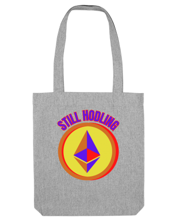 Still Hodling.Etherum  Heather Grey