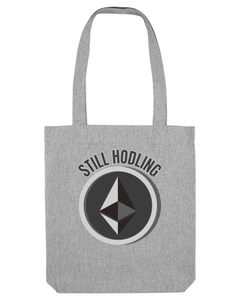 Still Hodling.Etherum  Heather Grey