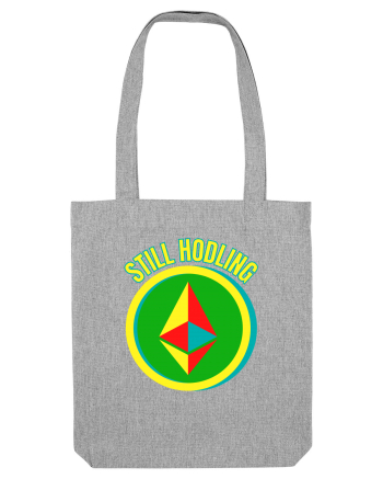 Still Hodling.Etherum  Heather Grey