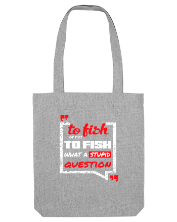 FISHING Heather Grey