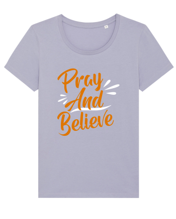 Pray And Believe Lavender