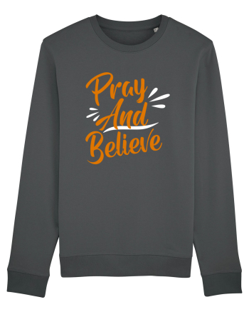 Pray And Believe Anthracite
