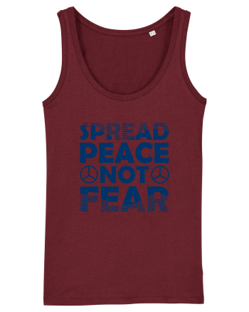 Spread Peace Not Fear Burgundy