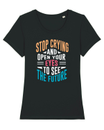Stop Crying And Open Your Eyes To See The Future Tricou mânecă scurtă guler larg fitted Damă Expresser