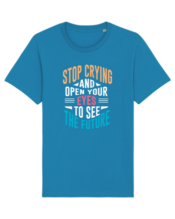 Stop Crying And Open Your Eyes To See The Future Azur