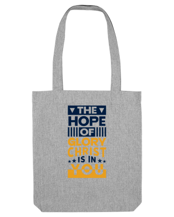 The Hope Of Glory Christ Is In You Heather Grey