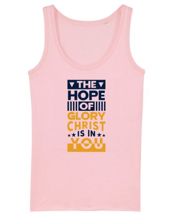 The Hope Of Glory Christ Is In You Cotton Pink