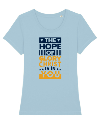 The Hope Of Glory Christ Is In You Sky Blue