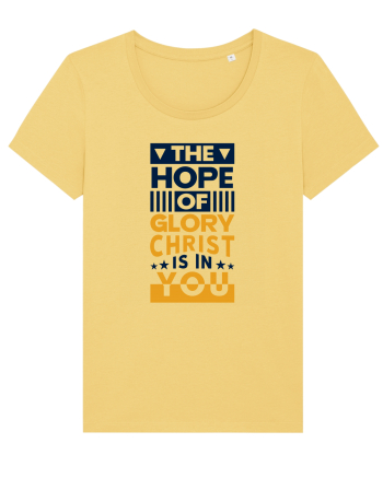 The Hope Of Glory Christ Is In You Jojoba
