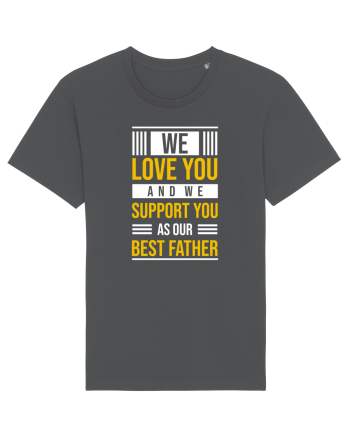 We Love You And We Support You As Our Best Father Anthracite