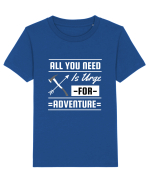All You Need is an Urge for Adventure Tricou mânecă scurtă  Copii Mini Creator