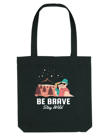 Be Brave Stay Wild Black