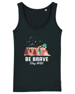 Be Brave Stay Wild Maiou Damă Dreamer