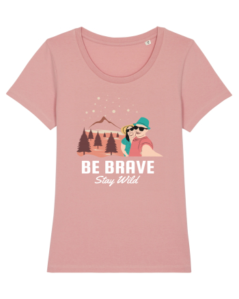 Be Brave Stay Wild Canyon Pink