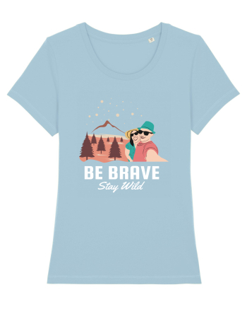 Be Brave Stay Wild Sky Blue