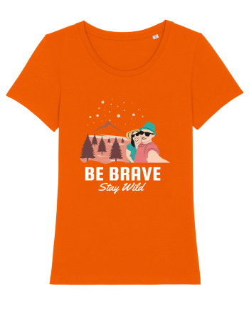 Be Brave Stay Wild Bright Orange