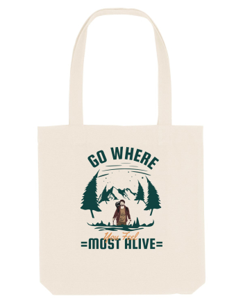 Go where You Feel Most Alive Natural