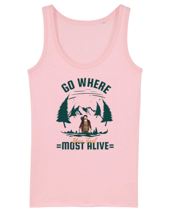 Go where You Feel Most Alive Cotton Pink