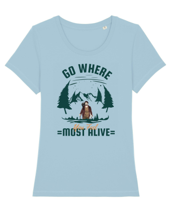 Go where You Feel Most Alive Sky Blue