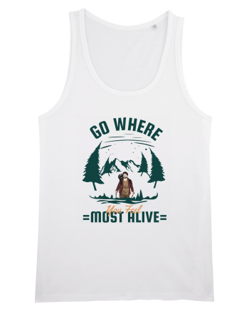 Go where You Feel Most Alive White