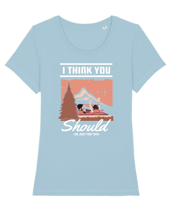 I Think You Should Go Just For This Sky Blue