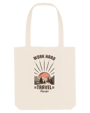 Work Hard Travel Harder Natural