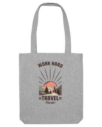 Work Hard Travel Harder Heather Grey