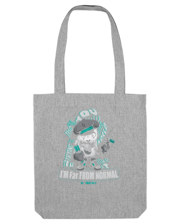 I'm Far From Normal Be Yourself Heather Grey