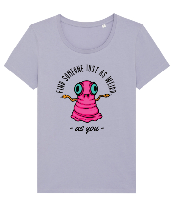 Ăentru cupluri - Find someone just as weird as you 2 Lavender