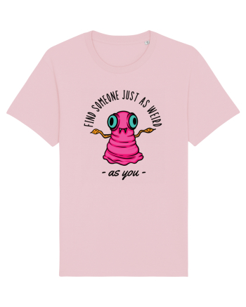 Ăentru cupluri - Find someone just as weird as you 2 Cotton Pink